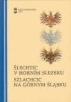 Šlechtic v Horním Slezsku Vztah regionu a center na příkladu osudů a kariér šlechty Horního ...