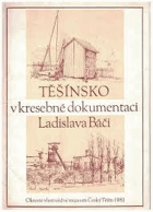 Těšínsko v kresebné dokumentaci V ORIG DESKÁCH Ladislava Báči
