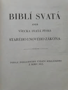 Biblí svatá aneb všecka svatá Písma Starého i Nového zákona