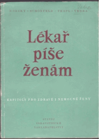 Lékař píše ženám. Kapitoly pro zdravé i nemocné ženy