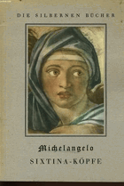 Michelangelo Sixtina Köpfe Die Silbernen Bücher
