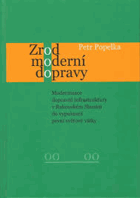 Zrod moderní dopravy Modernizace dopravní infrastruktury v Rakouském Slezsku do vypuknutí ...
