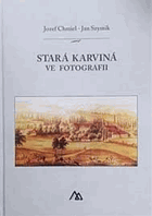 Stará Karviná ve fotografii