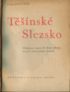 Těšínské Slezsko - Psáno v Londýně roku 1941. Část 1-3. Studie z politiky národnostní a ...