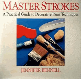Master Strokes A Practical Guide to Decorative Paint Techniques