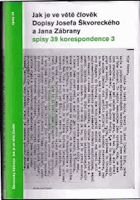 Jak je ve větě člověk Dopisy Josefa Škvoreckého a Jana Zábrany