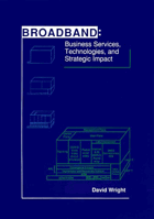 Broadband - business services, technologies, and strategic impact