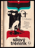 Silový trénink. Příprava sportovců vyšších výkonnostních tříd