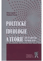 Politické ideologie a teorie Od starověku po rok 1848