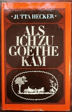 Als ich zu Goethe kam. Drei Erzählungen