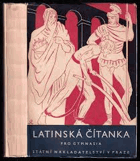 Latinská čítanka - učebnice jazyka latinského pro II.-IV. třídu gymnasií