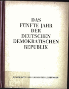Das fünfte Jahr der Deutschen Demokratischen Republik, Demokratie der Erprobten Leistungen 5