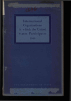 International Organizations in which the United States Participates 1949