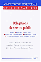 Délégations de service public notion, passation, exécution, contentieux administratifs, ...