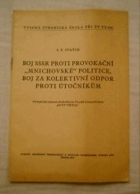 Boj SSSR proti provokační Mnichovské politice, boj za kolektivní odpor proti útočníkům ...