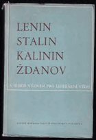 Lenin Stalin Kalinin Ždanov Jejich význam pro literární vědu