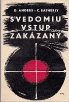 Svedomiu vstup zakázaný Korešpondencia medzi hirošimským pilotom Claudom R.Eatherlym a ...