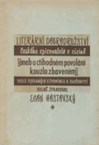 Literární dobrodružství českého spisovatele v cizině Aneb o ctihodném povolání kouzla ...