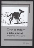 Život se zvířaty a taky s lidmi Fragmenty z rozhovorů