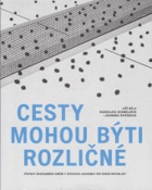 Cesty mohou býti rozličné Výstavy současného umění v ústavech Akademie věd České ...