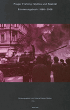 Prager Frühling Mythos und Realität Erinnerungsbuch 1968 2008