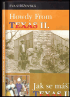 Howdy from Texas II. Jak se máš? Texas II
