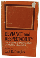 Deviance and Respectability The Social Construction of Moral Meanings
