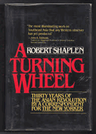 A turning wheel Three decades of the Asian revolution as witnessed by a correspondent for The New ...