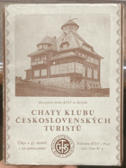 Chaty Klubu československých turistů Údaje o 45 chatách s 32 vyobrazeními