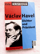 Václav Havel - Dichter und Präsident - Die autorisierte Biografie