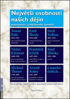 Největší osobnosti našich dějin Průmyslníci, podnikatelé, bankéři