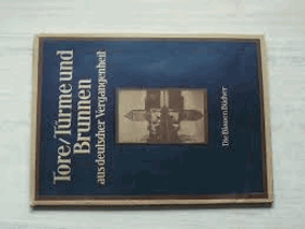 Tore Türme und Brunnen aus vier Jahrhunderten deutscher Vergangenheit.