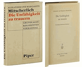 Die Unfähigkeit zu trauern. Grundlagen kollektiven Verhaltens.