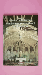 SPANIEN. Klassische Reiseziele. Die Bauwerke von Gaudi in Barcelona