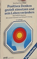 Positives Denken gezielt einsetzen und sein Leben verandern