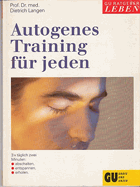 Autogenes Training für jeden. 3 x täglich zwei Minuten abschalten, entspannen, erholen
