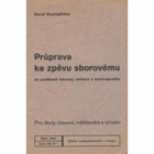 Průprava ke zpěvu sborovému na podkladě kánonu, imitace a kontrapunktu. Pro školy obecné, ...