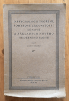 O psychologii tvoření, pohybové zákonitosti tónové a základech nového hudebního slohu