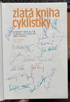 Zlatá kniha cyklistiky cyklistika 17x PODPIS VESELÝ, CIHLÁŘ, ČERNÝ, MIKŠÍK, DALER, SOUKUP, ...