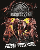Jurský svět Zánik říše Příběh podle filmu