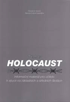Téma HOLOCAUST Informační materiál pro učitele k výuce na základních a středních školách