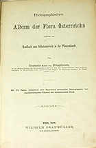 Photographisches Album der Flora Österreichs zugleich ein Handbuch zum Selbstunterricht in der ...