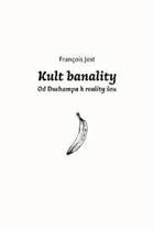 Kult Banality Od Duchampa k reality show