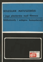 Bolesław Matuszewski i jego pionierska myśl filmowa