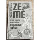 ZE MĚ cesta Blázna a vnitřní svět Jaroslava Duška