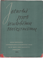 Jednotně proti soudobému revizionismu. Ohlas bratrských komunistických a dělnických stran na ...