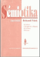 Sémiotika PALEK Skripta pro posluchače filozofické fakulty Univerzity Karlovy Vydal a ...