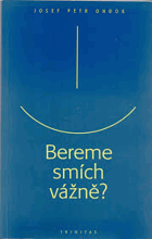 Bereme smích vážně