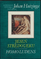 Jeseň stredoveku Homo ludens SLOVENSKY