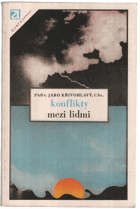 Konflikty mezi lidmi - proč k nim dochází?
